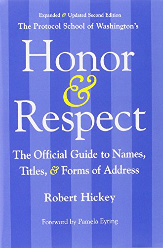 Honor & Respect: The Official Guide to Names, Titles, and Forms of Address