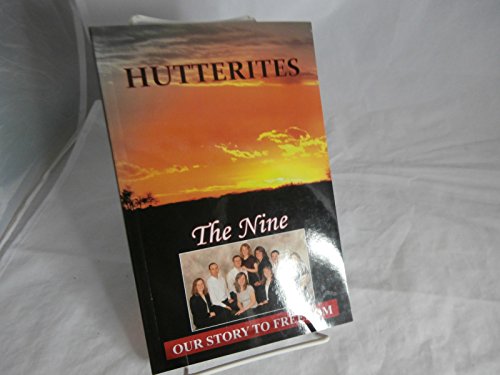 Hutterites: The Nine, Our Story to Freedom