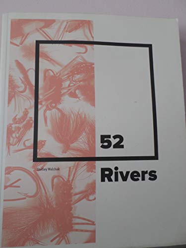 52 Rivers: A Womans Fly-fishing Journey