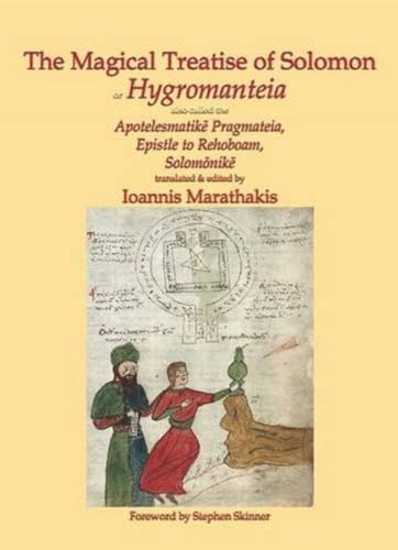 The Magical Treatise of Solomon or Hygromanteia: The True Ancestor of the Key of Solomon