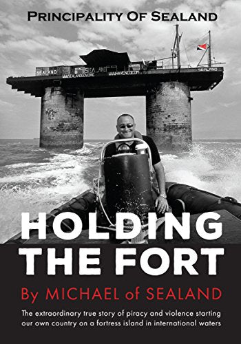 Principality of Sealand: Holding the Fort