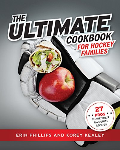 The Ultimate Cookbook for Hockey Families