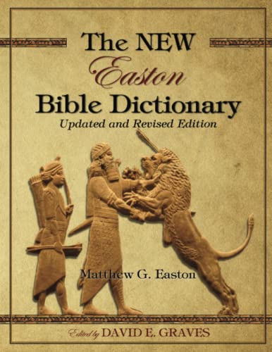 The NEW Easton Bible Dictionary: Updated and Revised Edition (New Bible Dictionary)