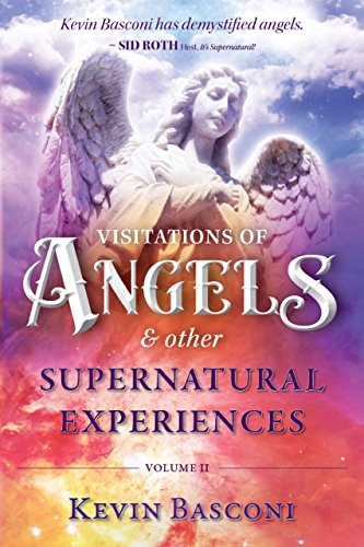 Visitations of Angels and Other Supernatural Expereinces Volumn #2