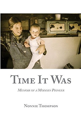 Time It Was: Memoir of a Modern Pioneer