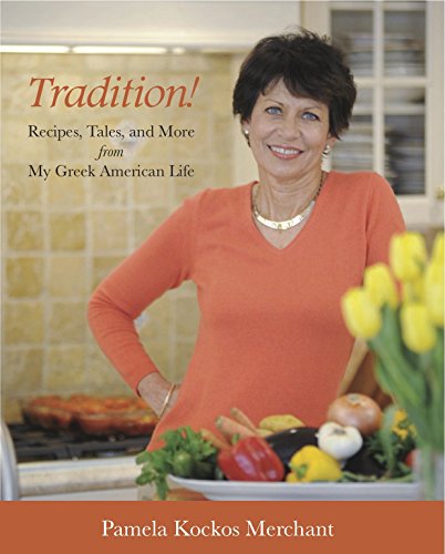 Tradition! Recipes, Tales, and More from My Greek American Life