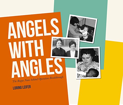 Cover of Angels with Angles: The Rogue Nuns behind Operation Breakthrough by Loring Leifer, hardcover Book