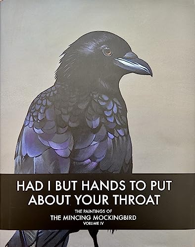 Had I But Hands to Put Around Your Thoat: The Paintings of the Mincing Mockingbird, Volume 4