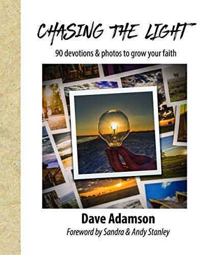 Chasing The Light: 90 Devotions & Photos to Grow your Faith