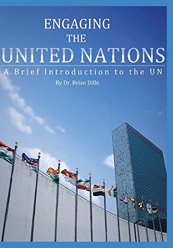 Engaging the United Nations : A Brief Introduction to the UN