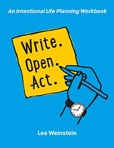 Write, Open, Act: An Intentional Life Planning Workbook