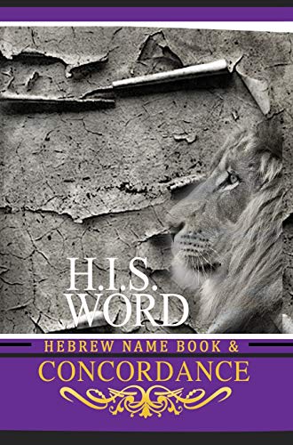 Concordance and Hebrew Name Book (H.I.S. Word): With Strong's Numbers & Biblical Genealogy