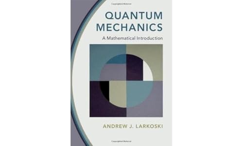 Quantum Mechanics: A Mathematical Introduction