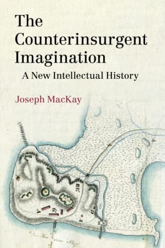 The Counterinsurgent Imagination (LSE International Studies)