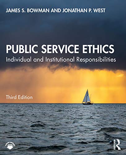 Public Service Ethics: Individual and Institutional Responsibilities