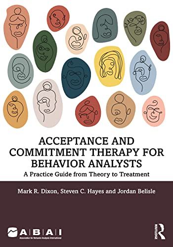 Acceptance and Commitment Therapy for Behavior Analysts (Behavior Science)