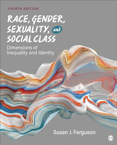 Race, Gender, Sexuality, and Social Class: Dimensions of Inequality and Identity