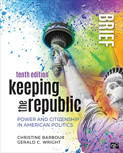 Keeping the Republic: Power and Citizenship in American Politics - Brief Edition