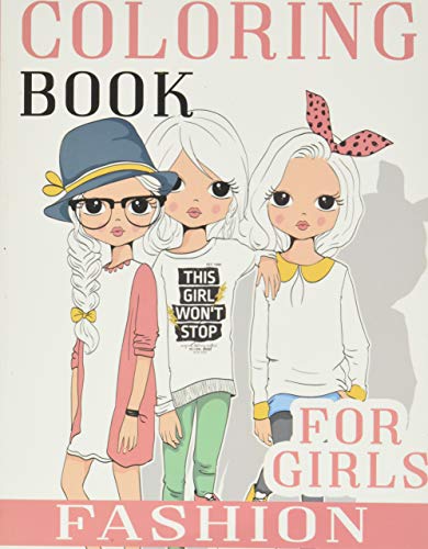 Fashion Coloring Book For Girls: Over 300 Fun Coloring Pages For Girls and Kids With Gorgeous Beauty Fashion Style & Other Cute Designs