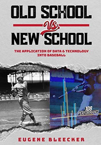 Old School vs. New School: The Application of Data & Technology Into Baseball