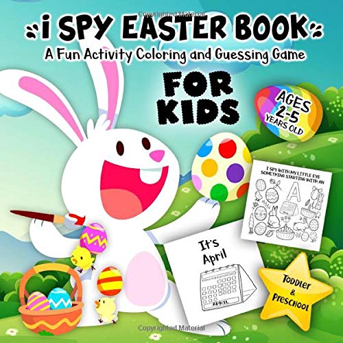 I Spy Easter Book for Kids Ages 2-5: A Fun Activity Happy Easter Things and Other Cute Stuff Coloring and Guessing Game for Kids, Toddler and Preschool