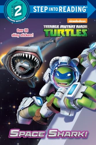 Space Shark! (Teenage Mutant Ninja Turtles) (Step into Reading)