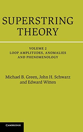 Superstring Theory: Loop Amplitudes, Anomalies and Phenomenology, Vol. 2 (Cambridge Monographs on Mathematical Physics)