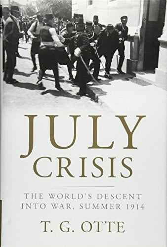 July Crisis: The World's Descent into War, Summer 1914