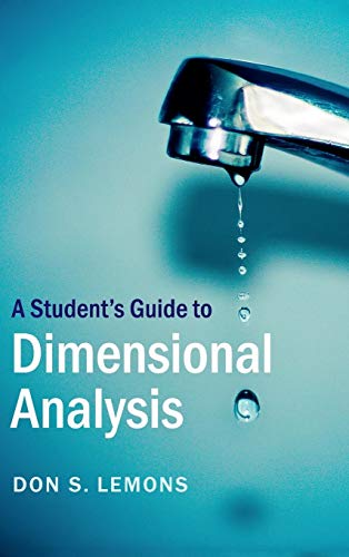 A Student's Guide to Dimensional Analysis (Student's Guides)