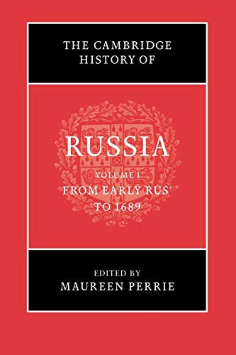 The Cambridge History of Russia: Volume 1, From Early Rus' to 1689