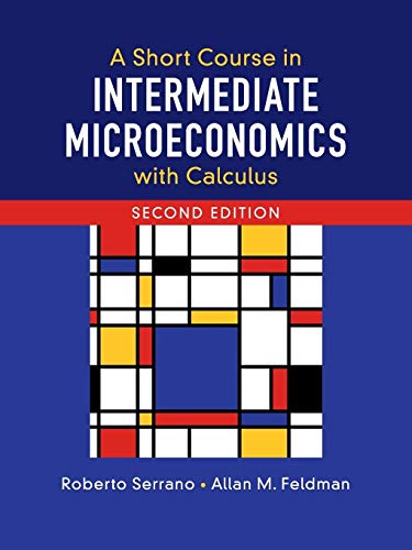 A Short Course in Intermediate Microeconomics with Calculus