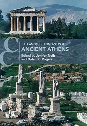 The Cambridge Companion to Ancient Athens (Cambridge Companions to the Ancient World)