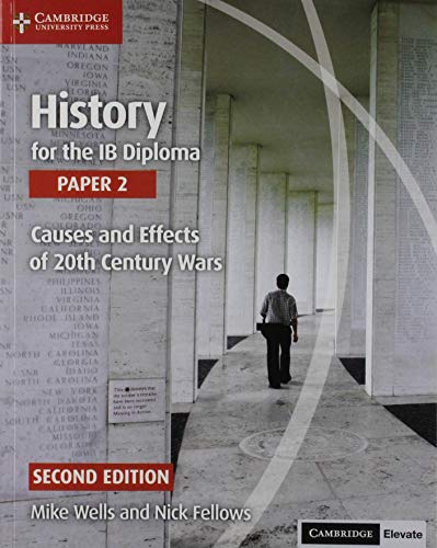 History for the IB Diploma Paper 2 Causes and Effects of 20th Century Wars with Digital Access (2 Years)