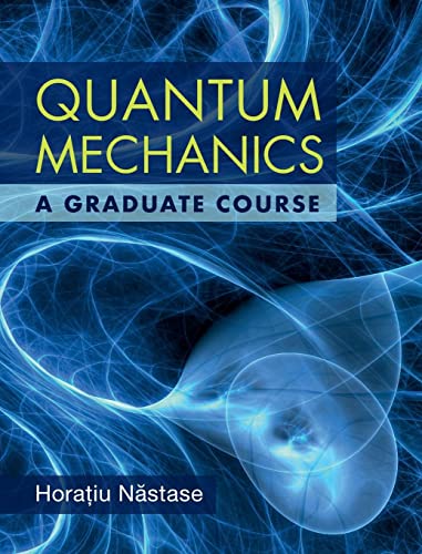 Quantum Mechanics: A Graduate Course