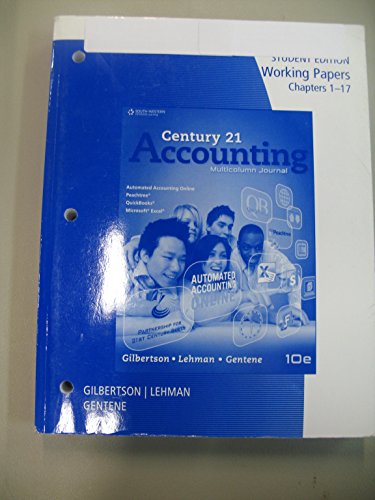 Working Papers, Chapters 1-17 for Gilbertson/Lehman's Century 21 Accounting: Multicolumn Journal, 10th