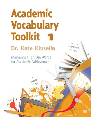 Academic Vocabulary, Toolkit 1: Mastering High-Use Words for Academic Achievement