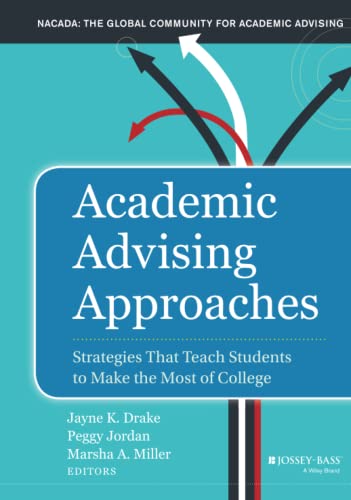 Academic Advising Approaches: Strategies That Teach Students to Make the Most of College