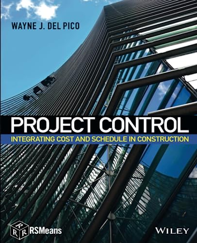 Project Control: Integrating Cost and Schedule in Construction (Rsmeans)