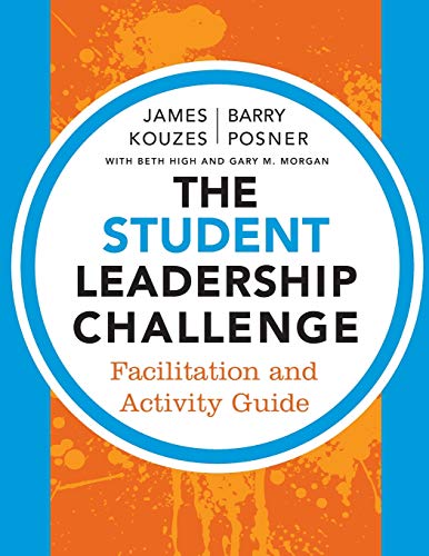 The Student Leadership Challenge: Facilitation and Activity Guide