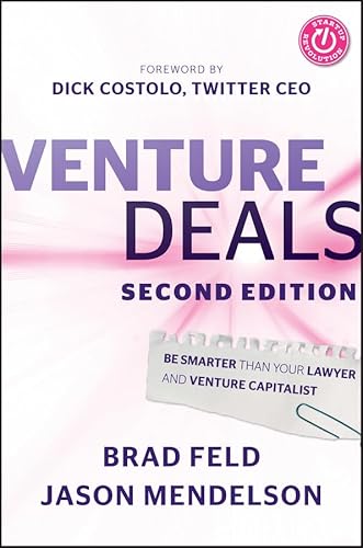 Venture Deals: Be Smarter Than Your Lawyer and Venture Capitalist