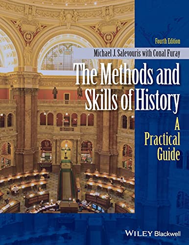 The Methods and Skills of History: A Practical Guide