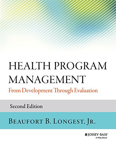 Health Program Management: From Development Through Evaluation (Jossey-Bass Public Health)