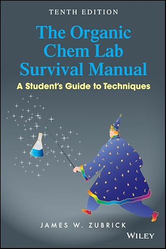 The Organic Chem Lab Survival Manual: A Student's Guide to Techniques