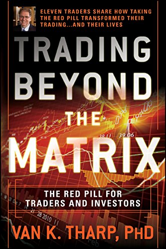 Trading Beyond the Matrix: The Red Pill for Traders and Investors