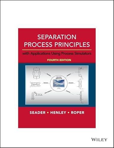 Separation Process Principles: With Applications Using Process Simulators