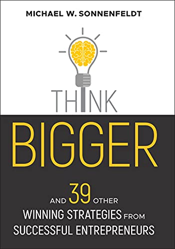 Think Bigger: And 39 Other Winning Strategies from Successful Entrepreneurs (Bloomberg)