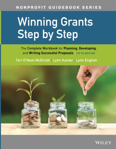 Winning Grants Step by Step: The Complete Workbook for Planning, Developing, and Writing Successful Proposals (The Jossey-Bass Nonprofit Guidebook Series)