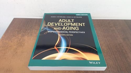 Adult Development and Aging: Biopsychosocial Perspectives