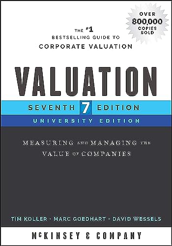 Valuation: Measuring and Managing the Value of Companies, University Edition (Wiley Finance)