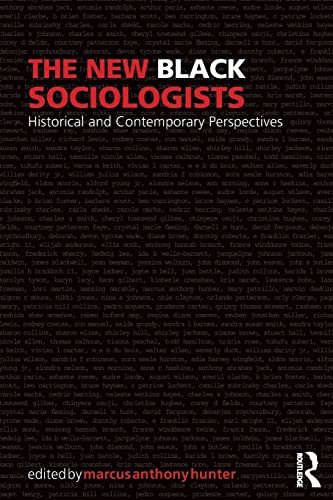 The New Black Sociologists: Historical and Contemporary Perspectives (Sociology Re-Wired)